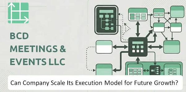 Can BCD Meetings & Events LLC Company Scale Its Execution Model for Future Growth?