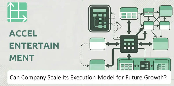 Can Accel Entertainment Company Scale Its Execution Model for Future Growth?