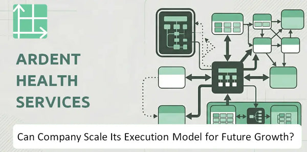 Can Ardent Health Services Company Scale Its Execution Model for Future Growth?