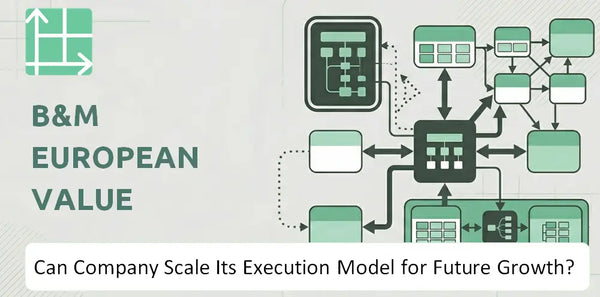 Can B&M European Value Retail Company Scale Its Execution Model for Future Growth?
