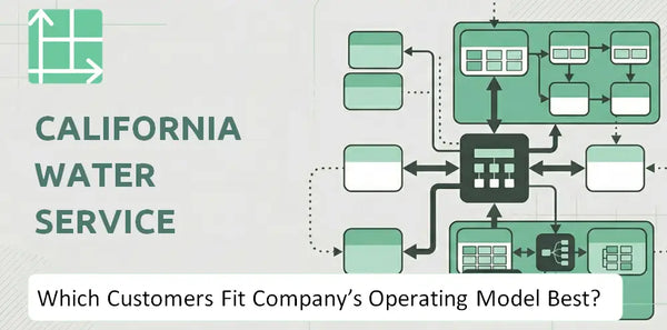 Which Customers Fit California Water Service Group Company's Operating Model Best?