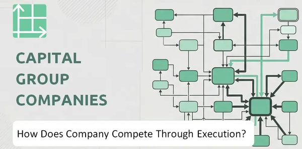 How Does Capital Group Companies Company Compete Through Execution?