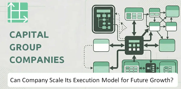Can Capital Group Companies Company Scale Its Execution Model for Future Growth?