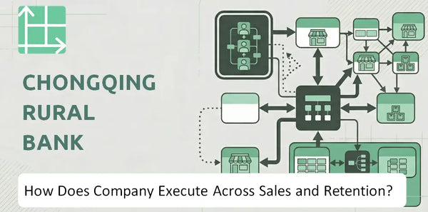 How Does Chongqing Rural Bank Company Execute Across Sales, Service, and Retention?