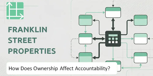 Who Owns Franklin Street Properties Company and How Does Ownership Affect Accountability?