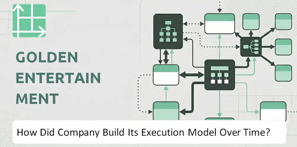 How Did Golden Entertainment Company Build Its Execution Model Over Time?