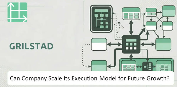Can Grilstad Company Scale Its Execution Model for Future Growth?
