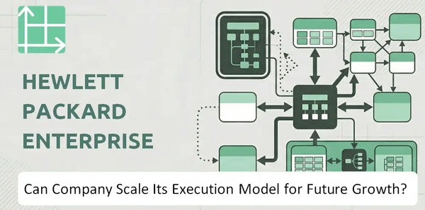 Can Hewlett Packard Enterprise Company Scale Its Execution Model for Future Growth?
