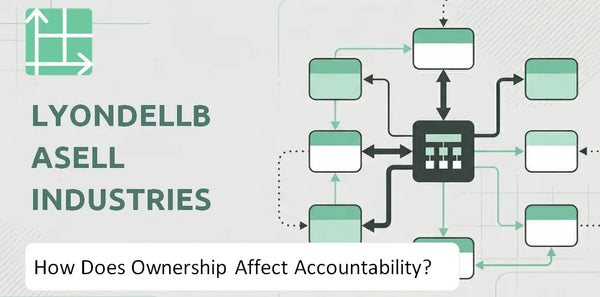 Who Owns LyondellBasell Industries Company and How Does Ownership Affect Accountability?
