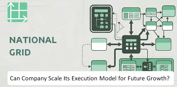Can National Grid  Company Scale Its Execution Model for Future Growth?