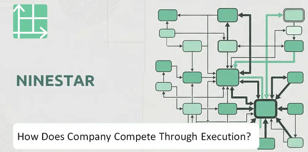 How Does Ninestar Company Compete Through Execution?