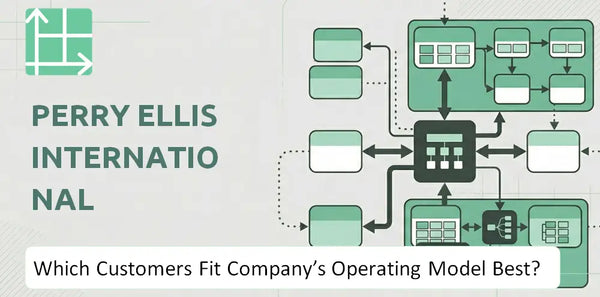 Which Customers Fit Perry Ellis International Company's Operating Model Best?