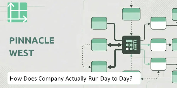 How Does Pinnacle West Company Actually Run Day to Day?