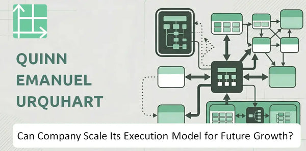 Can Quinn Emanuel Urquhart & Sullivan Company Scale Its Execution Model for Future Growth?