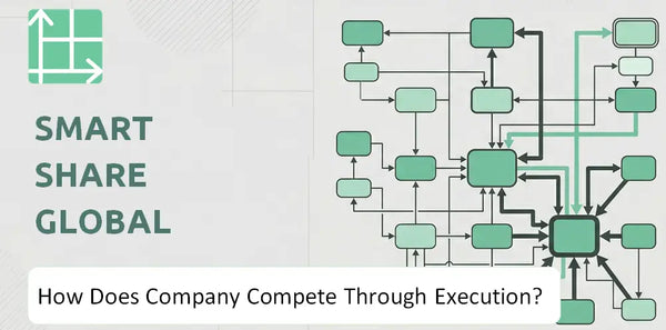 How Does Smart Share Global Company Compete Through Execution?