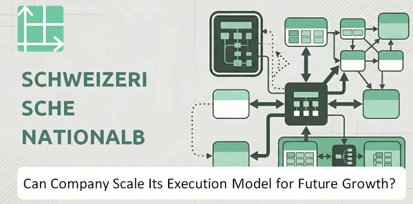 Can Schweizerische Nationalbank Company Scale Its Execution Model for Future Growth?