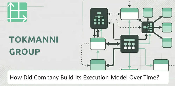 How Did Tokmanni Group Company Build Its Execution Model Over Time?