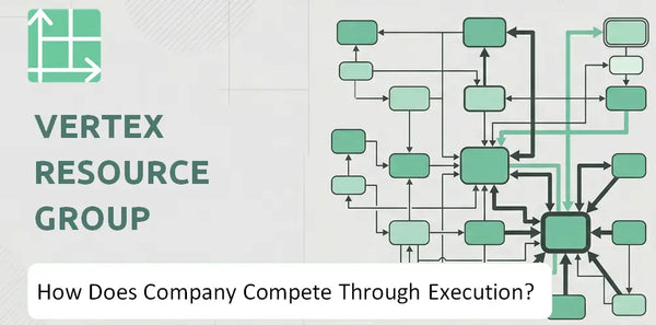 How Does Vertex Resource Group Company Compete Through Execution?